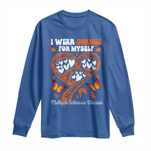 Multiple Sclerosis Awareness Long Sleeve Shirt I Wear Orange For Myself MS Warrior TS10 Royal Blue Print Your Wear