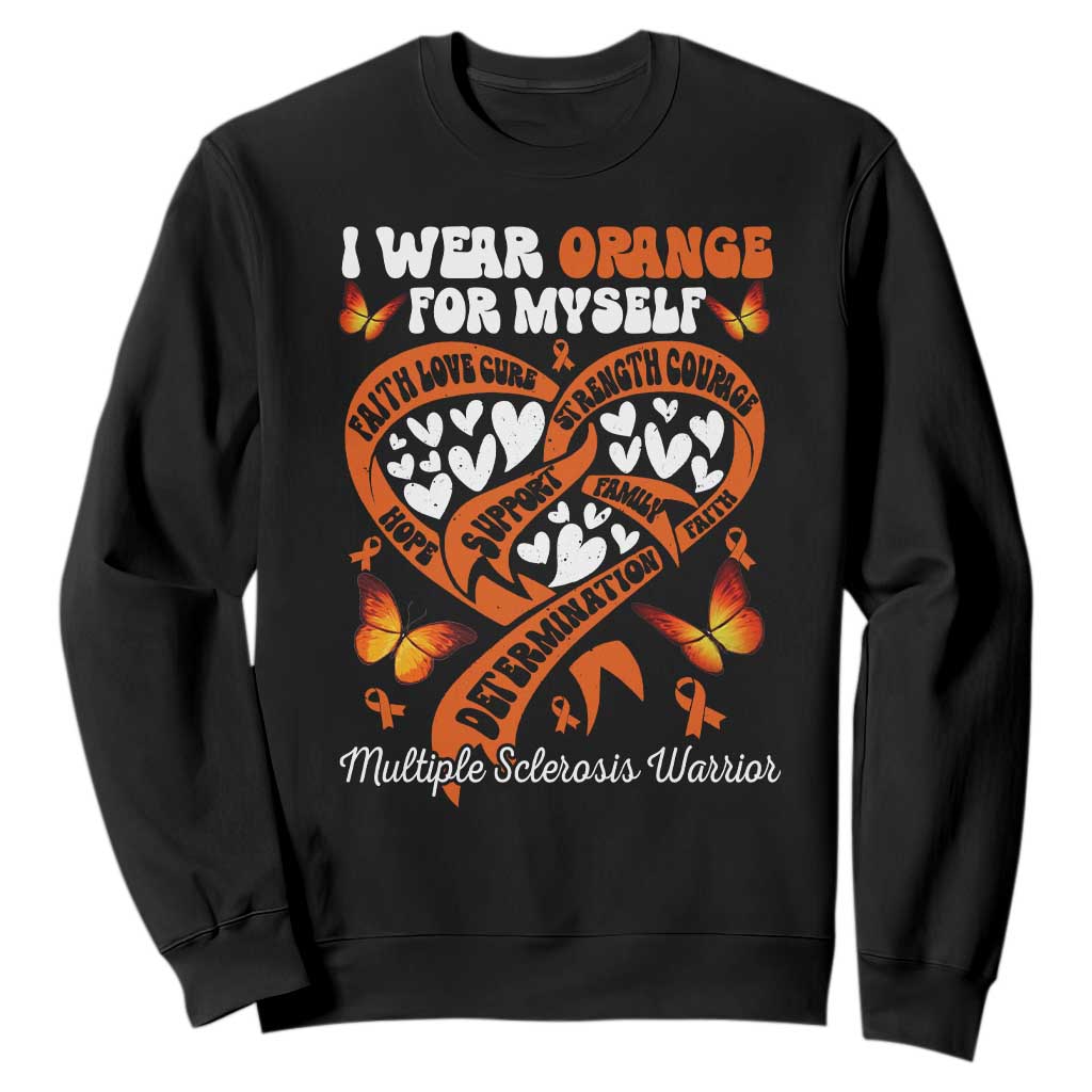 Multiple Sclerosis Awareness Sweatshirt I Wear Orange For Myself MS Warrior TS10 Black Print Your Wear