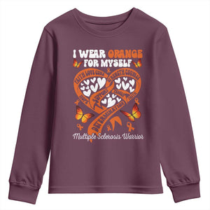 Multiple Sclerosis Awareness Youth Sweatshirt I Wear Orange For Myself MS Warrior TS10 Maroon Print Your Wear