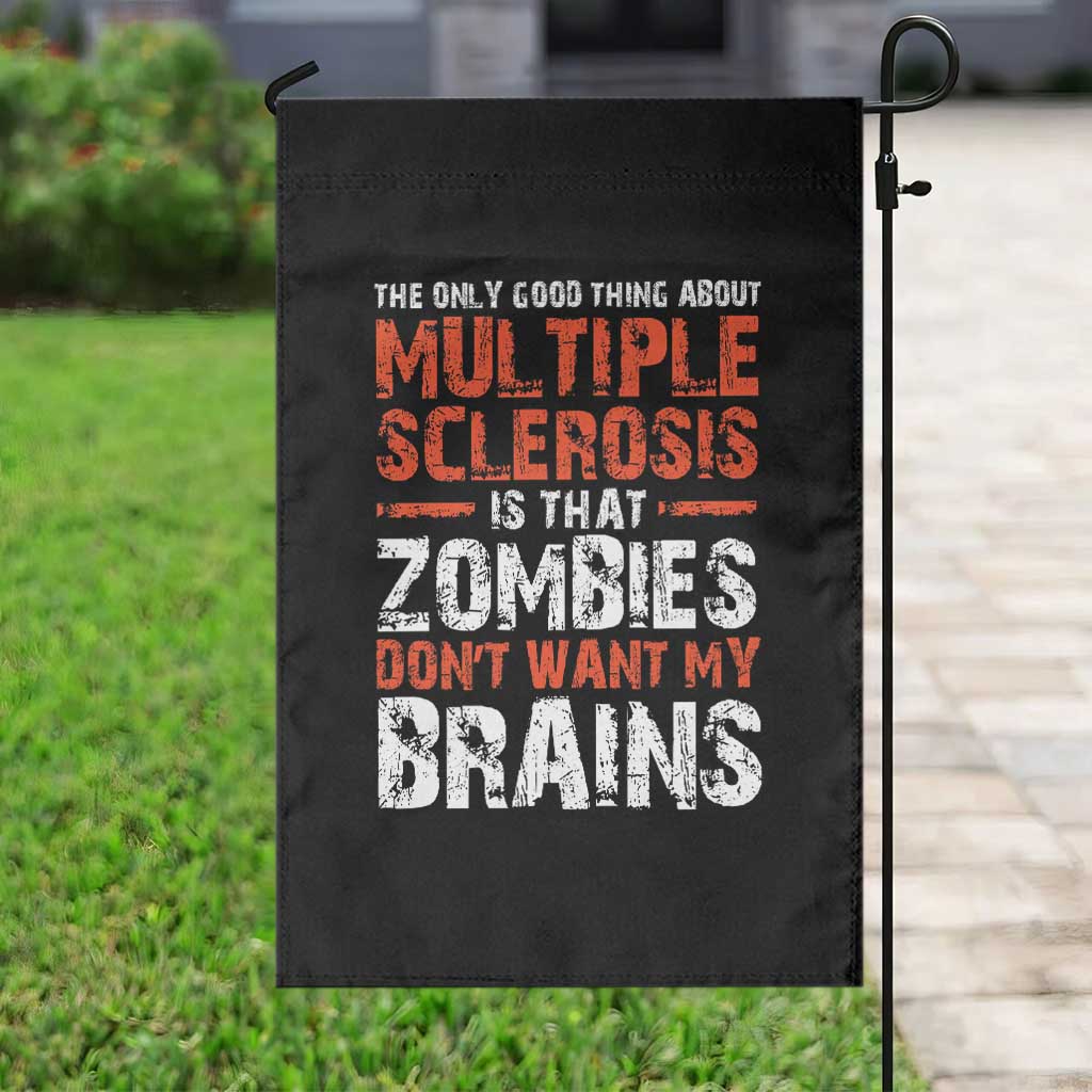 Funny Multiple Sclerosis Awareness Garden Flag The Only Good Thing About MS TS10 Print Your Wear