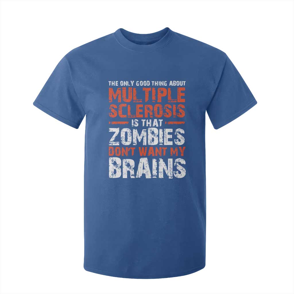 Funny Multiple Sclerosis Awareness T Shirt For Kid The Only Good Thing About MS TS10 Royal Blue Print Your Wear