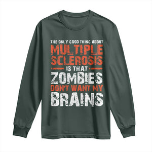 Funny Multiple Sclerosis Awareness Long Sleeve Shirt The Only Good Thing About MS TS10 Dark Forest Green Print Your Wear