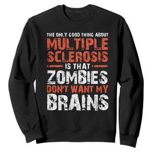 Funny Multiple Sclerosis Awareness Sweatshirt The Only Good Thing About MS TS10 Black Print Your Wear