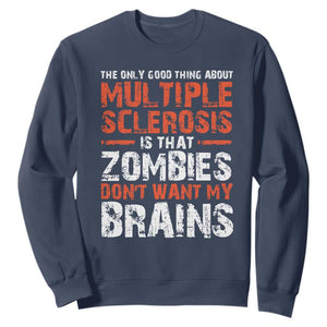 Funny Multiple Sclerosis Awareness Sweatshirt The Only Good Thing About MS TS10 Navy Print Your Wear