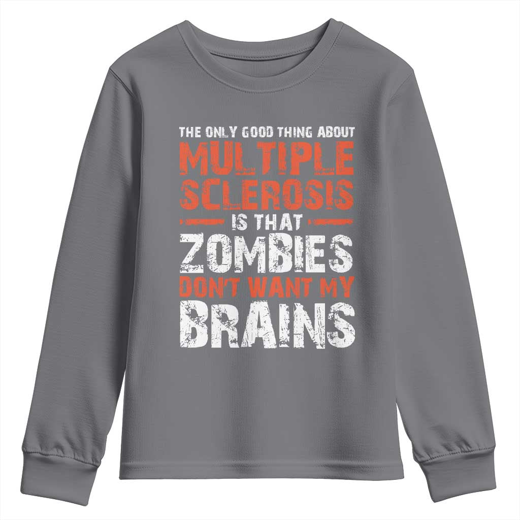 Funny Multiple Sclerosis Awareness Youth Sweatshirt The Only Good Thing About MS TS10 Charcoal Print Your Wear