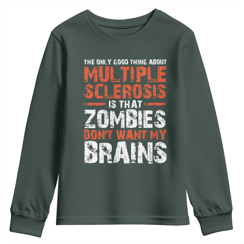 Funny Multiple Sclerosis Awareness Youth Sweatshirt The Only Good Thing About MS TS10 Dark Forest Green Print Your Wear