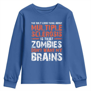 Funny Multiple Sclerosis Awareness Youth Sweatshirt The Only Good Thing About MS TS10 Royal Blue Print Your Wear