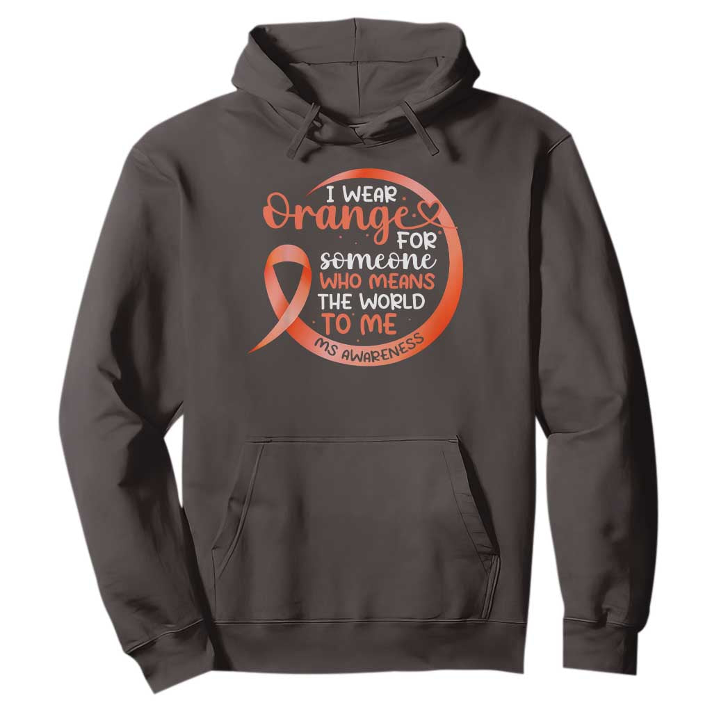 Multiple Sclerosis Awareness Hoodie Orange Ribbon I Wear Orange For Someone MS Support TS10 Dark Chocolate Print Your Wear