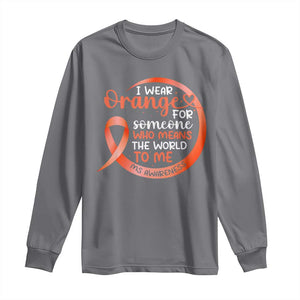 Multiple Sclerosis Awareness Long Sleeve Shirt Orange Ribbon I Wear Orange For Someone MS Support TS10 Charcoal Print Your Wear