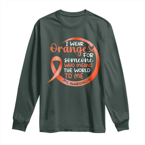 Multiple Sclerosis Awareness Long Sleeve Shirt Orange Ribbon I Wear Orange For Someone MS Support TS10 Dark Forest Green Print Your Wear