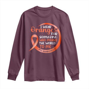 Multiple Sclerosis Awareness Long Sleeve Shirt Orange Ribbon I Wear Orange For Someone MS Support TS10 Maroon Print Your Wear