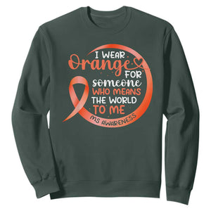 Multiple Sclerosis Awareness Sweatshirt Orange Ribbon I Wear Orange For Someone MS Support TS10 Dark Forest Green Print Your Wear