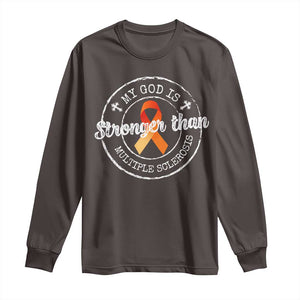 MS Awareness Long Sleeve Shirt Orange Ribbon God Stronger MS TS10 Dark Chocolate Print Your Wear