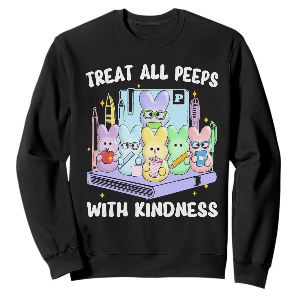 Teachers Easter Sweatshirt Treat All Peeps With Kindness TS10 Black Print Your Wear