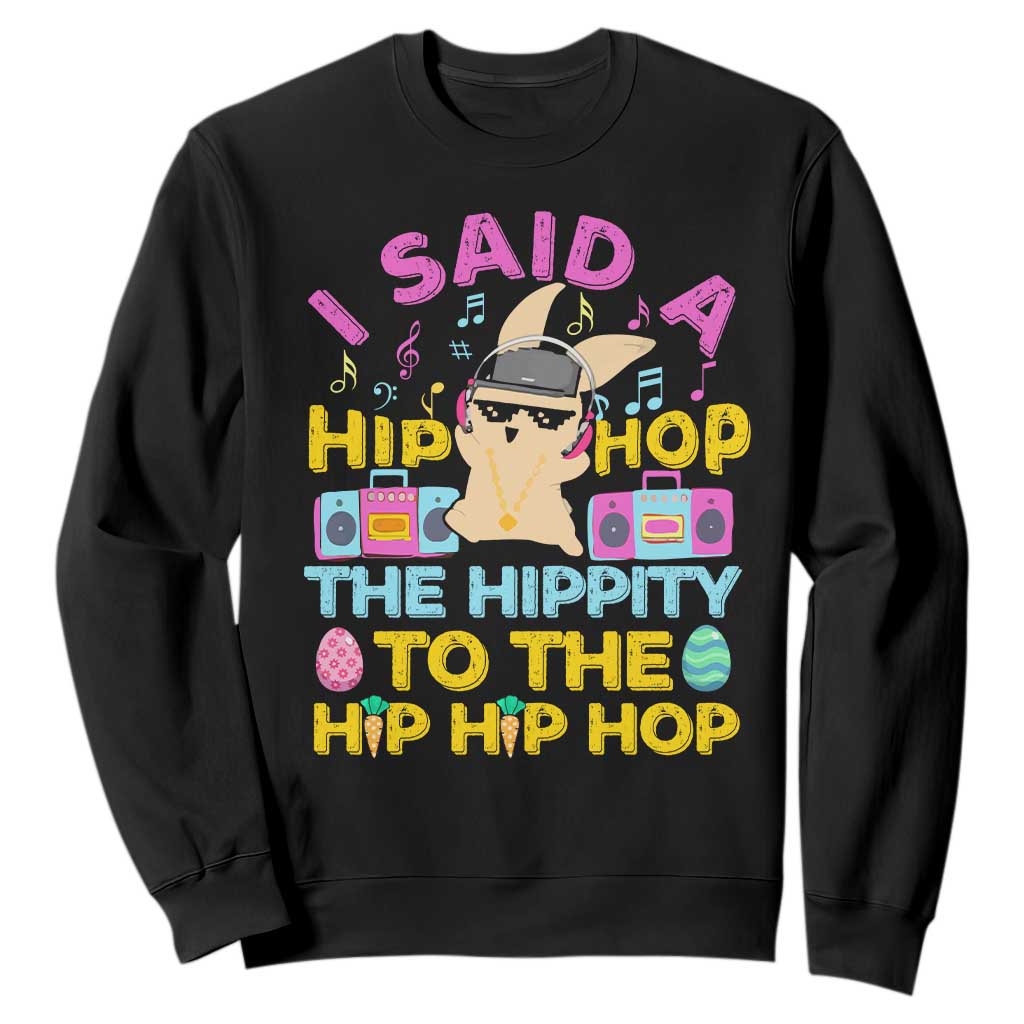 Funny Hip Hop Hippity Easter Bunny Sweatshirt TS10 Black Print Your Wear