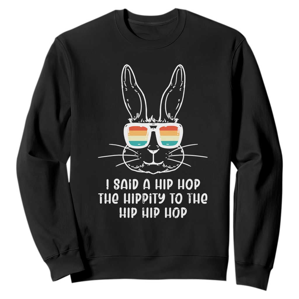Retro Hip Hop Easter Bunny Sweatshirt Funny Hippity Cool Rabbit Lovers Toddler TS10 Black Print Your Wear