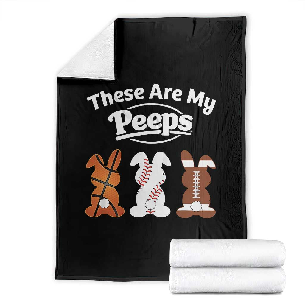 Baseball Basketball Football Easter Throw Blanket Cute Bunny Game Day Sports These Are My Peeps TS10 Black Print Your Wear
