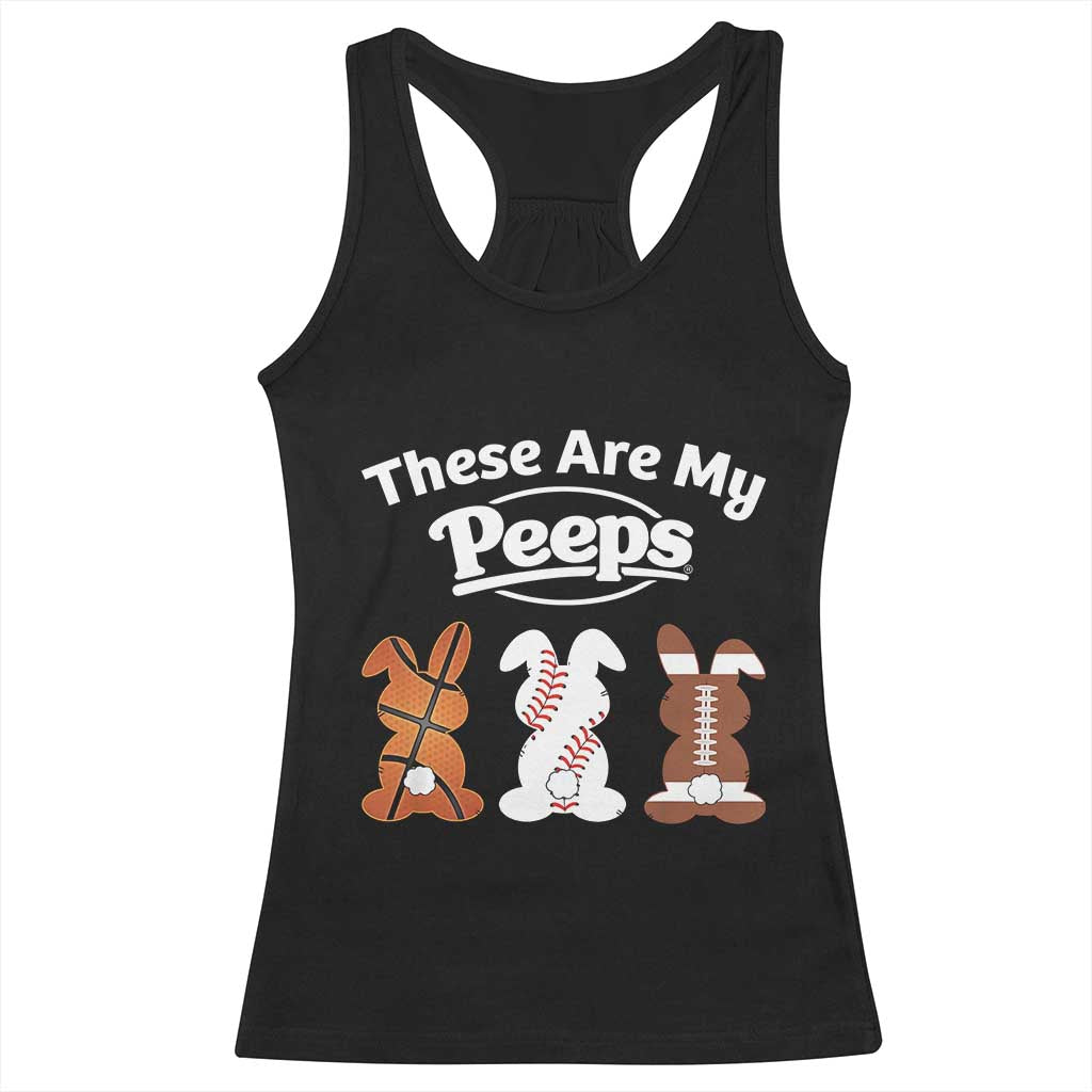 Baseball Basketball Football Easter Racerback Tank Top Cute Bunny Game Day Sports These Are My Peeps TS10 Black Print Your Wear
