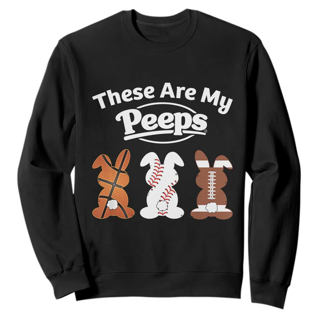 Baseball Basketball Football Easter Sweatshirt Cute Bunny Game Day Sports These Are My Peeps TS10 Black Print Your Wear