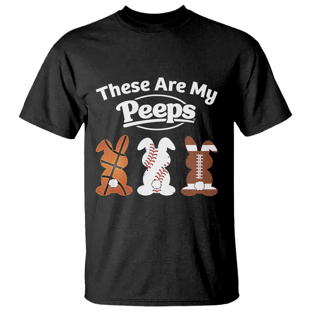 Baseball Basketball Football Easter T Shirt Cute Bunny Game Day Sports These Are My Peeps TS10 Black Print Your Wear