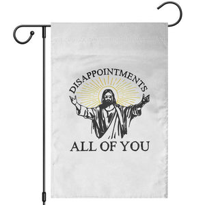 Retro Jesus Meme Garden Flag Disappointments All Of You TS10 White Print Your Wear