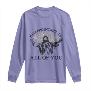 Retro Jesus Meme Long Sleeve Shirt Disappointments All Of You TS10 Violet Print Your Wear