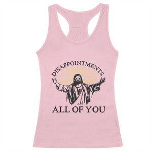Retro Jesus Meme Racerback Tank Top Disappointments All Of You TS10 Light Pink Print Your Wear