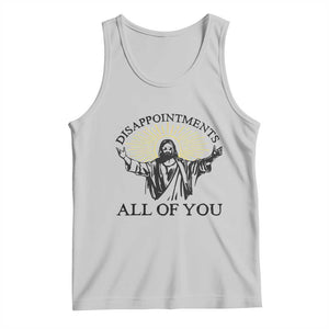 Retro Jesus Meme Tank Top Disappointments All Of You TS10 Ash Print Your Wear
