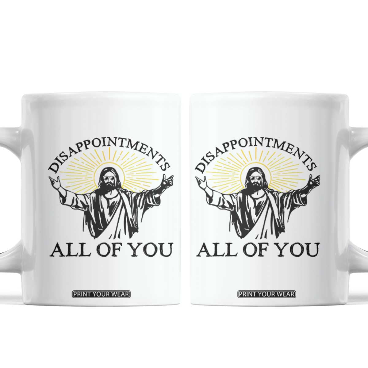 Retro Jesus Meme Coffee Mug Disappointments All Of You TS10 White Print Your Wear