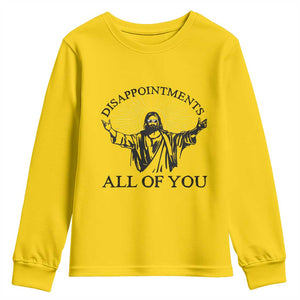 Retro Jesus Meme Youth Sweatshirt Disappointments All Of You TS10 Daisy Print Your Wear