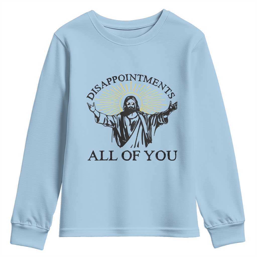 Retro Jesus Meme Youth Sweatshirt Disappointments All Of You TS10 Light Blue Print Your Wear