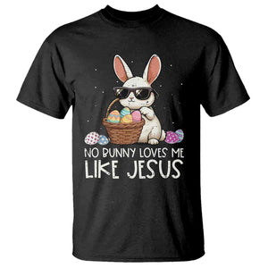 Easter Christian T Shirt No Bunny Loves Me Like Jesus TS10 Black Print Your Wear