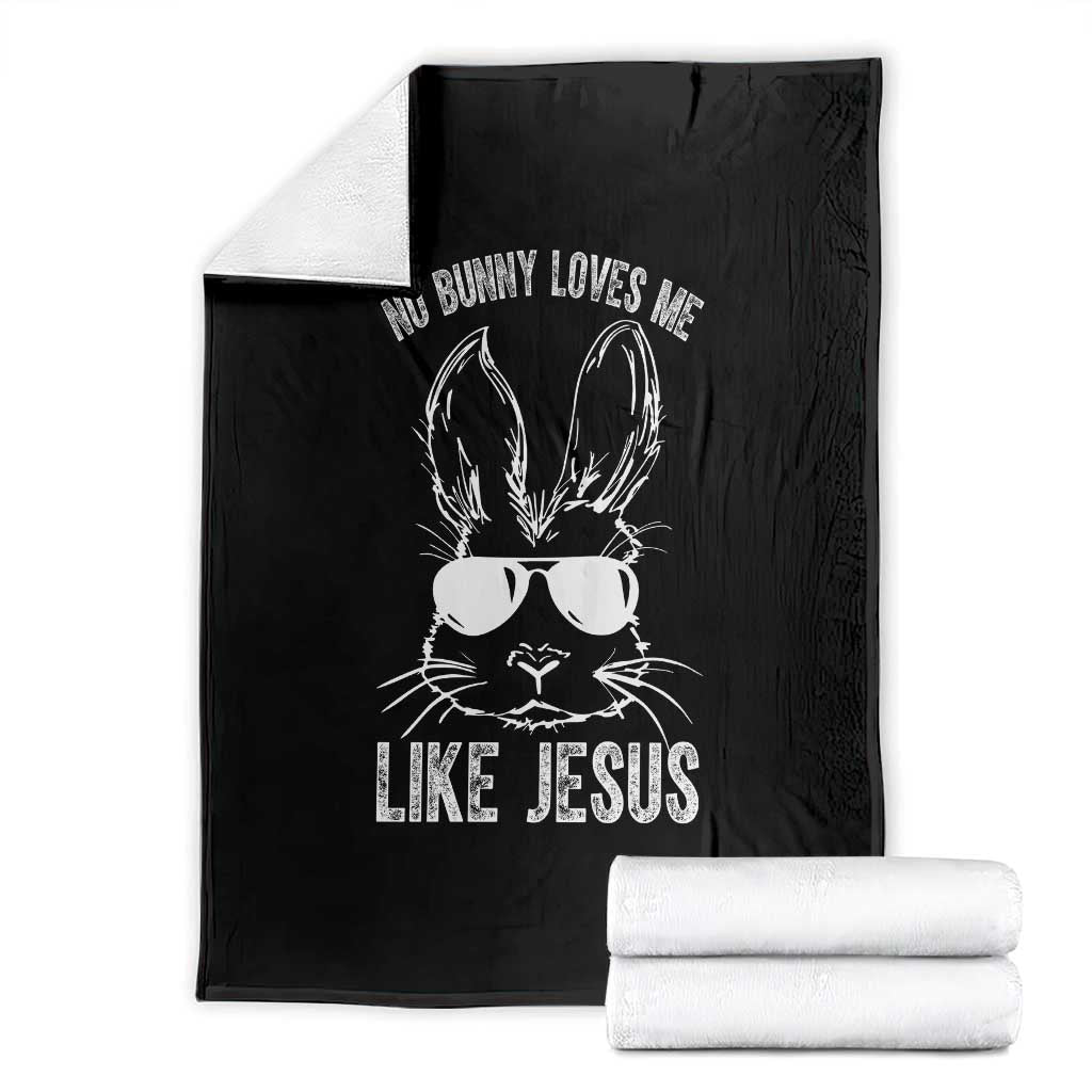 Funny Christian Easter Throw Blanket No Bunny Loves Me Like Jesus Retro Bunny TS10 Black Print Your Wear