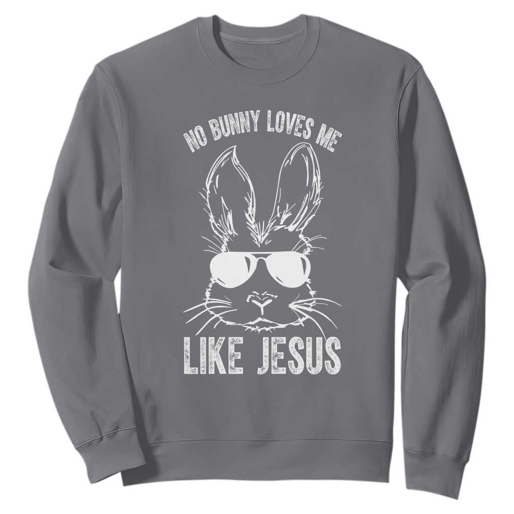 Funny Christian Easter Sweatshirt No Bunny Loves Me Like Jesus Retro Bunny TS10 Charcoal Print Your Wear