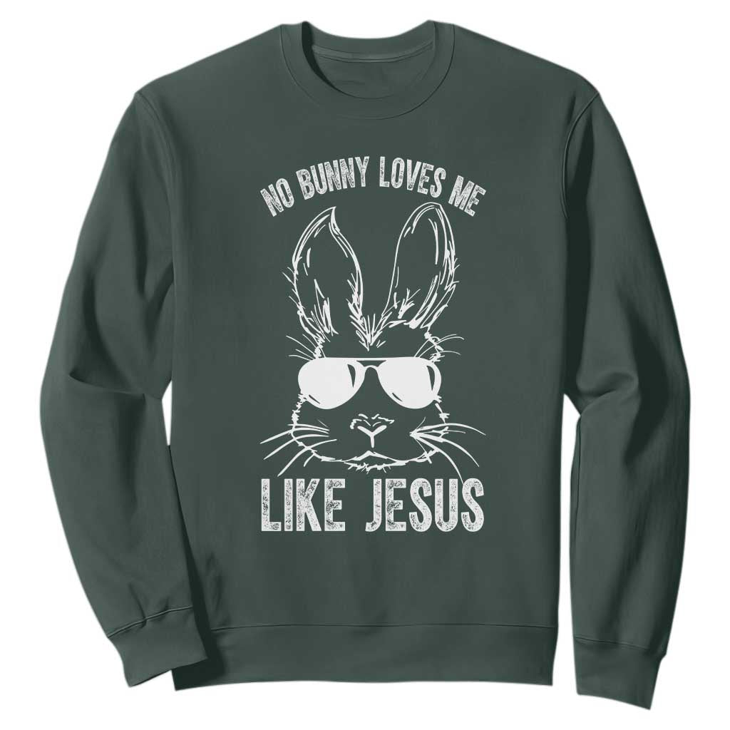 Funny Christian Easter Sweatshirt No Bunny Loves Me Like Jesus Retro Bunny TS10 Dark Forest Green Print Your Wear