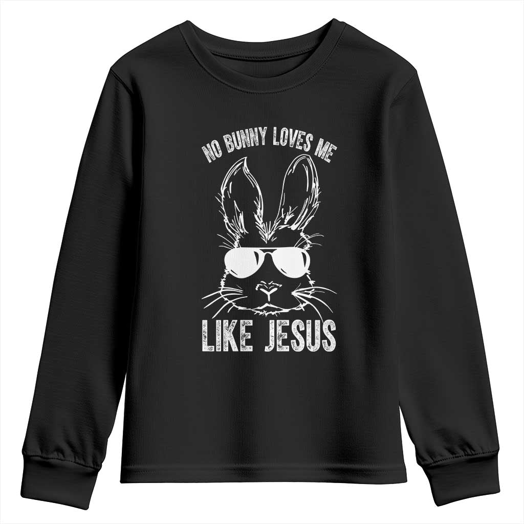 Funny Christian Easter Youth Sweatshirt No Bunny Loves Me Like Jesus Retro Bunny TS10 Black Print Your Wear