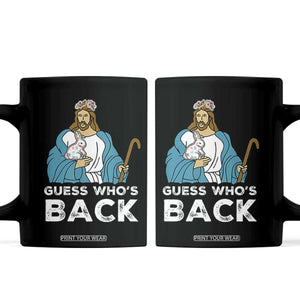 Guess Whos Back Coffee Mug Funny Religious Jesus Back Cute Bunny TS10 Black Print Your Wear