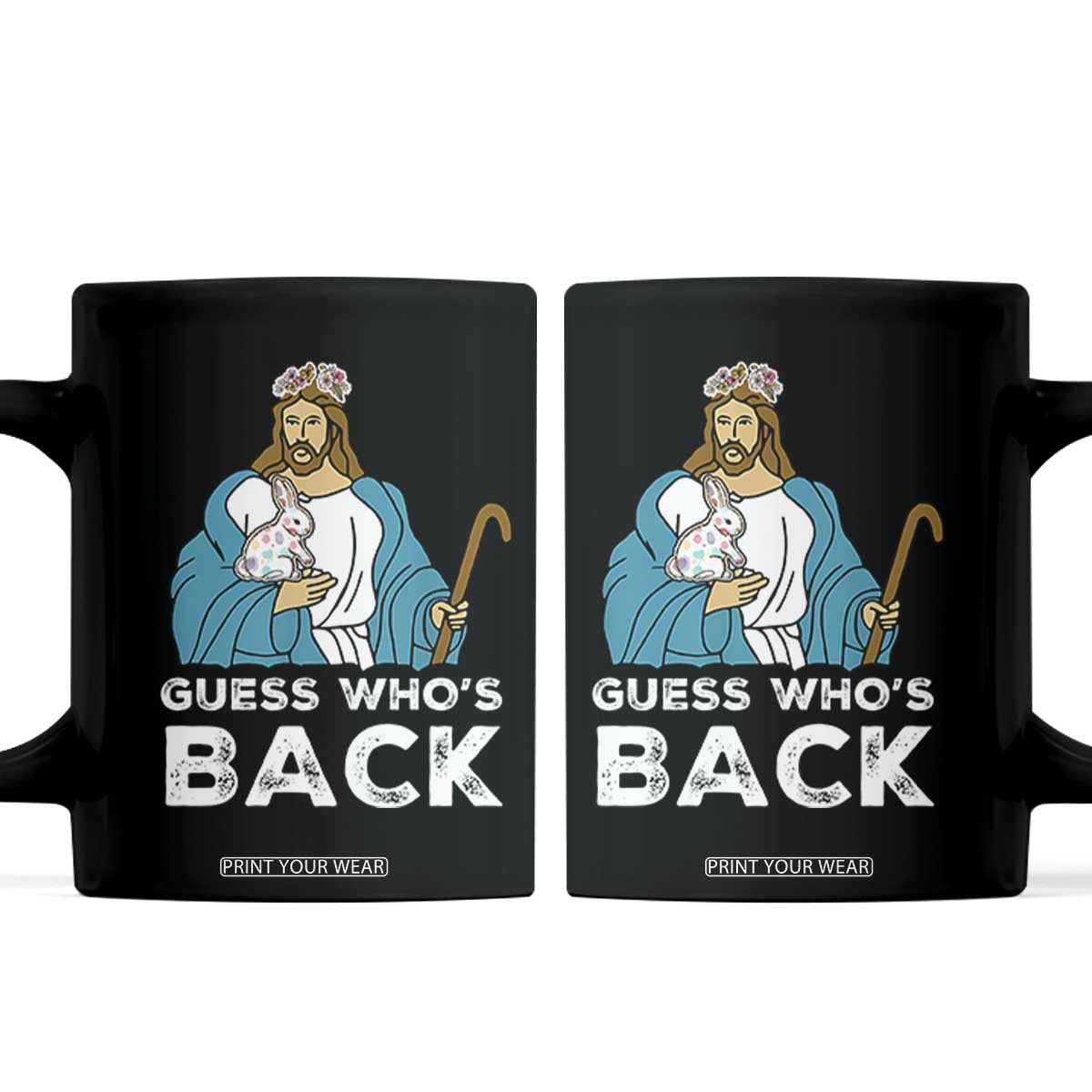 Guess Whos Back Coffee Mug Funny Religious Jesus Back Cute Bunny TS10 Black Print Your Wear