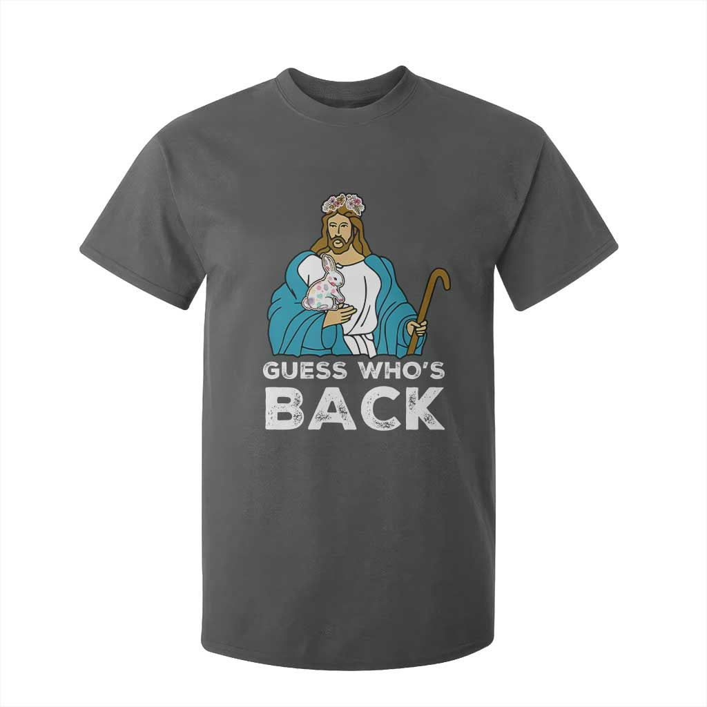 Guess Whos Back T Shirt For Kid Funny Religious Jesus Back Cute Bunny TS10 Dark Heather Print Your Wear