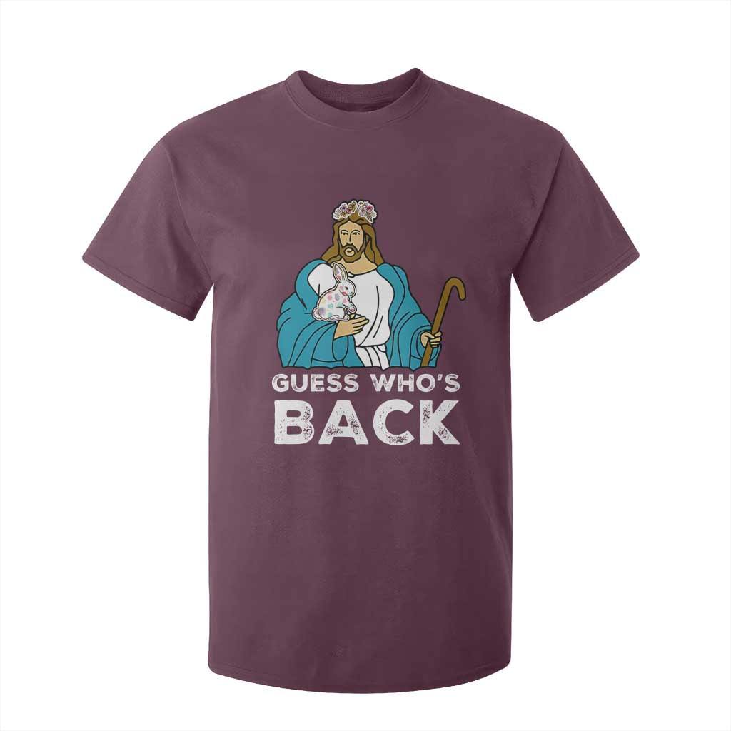 Guess Whos Back T Shirt For Kid Funny Religious Jesus Back Cute Bunny TS10 Maroon Print Your Wear