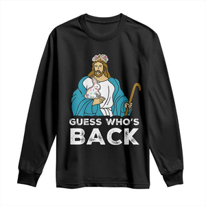 Guess Whos Back Long Sleeve Shirt Funny Religious Jesus Back Cute Bunny TS10 Black Print Your Wear