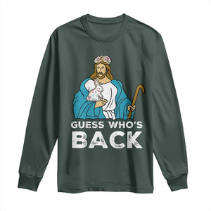 Guess Whos Back Long Sleeve Shirt Funny Religious Jesus Back Cute Bunny TS10 Dark Forest Green Print Your Wear