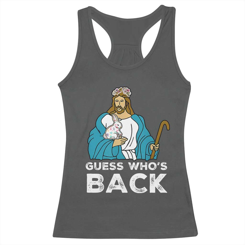 Guess Whos Back Racerback Tank Top Funny Religious Jesus Back Cute Bunny TS10 Dark Heather Print Your Wear