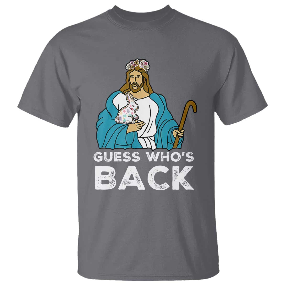 Guess Whos Back T Shirt Funny Religious Jesus Back Cute Bunny TS10 Charcoal Print Your Wear
