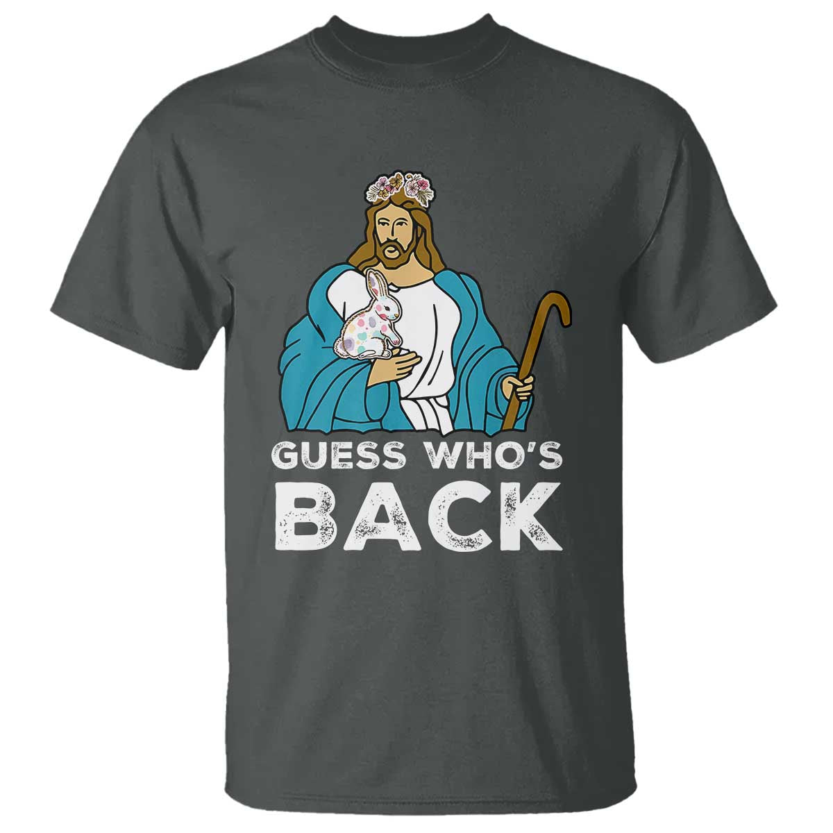 Guess Whos Back T Shirt Funny Religious Jesus Back Cute Bunny TS10 Dark Heather Print Your Wear