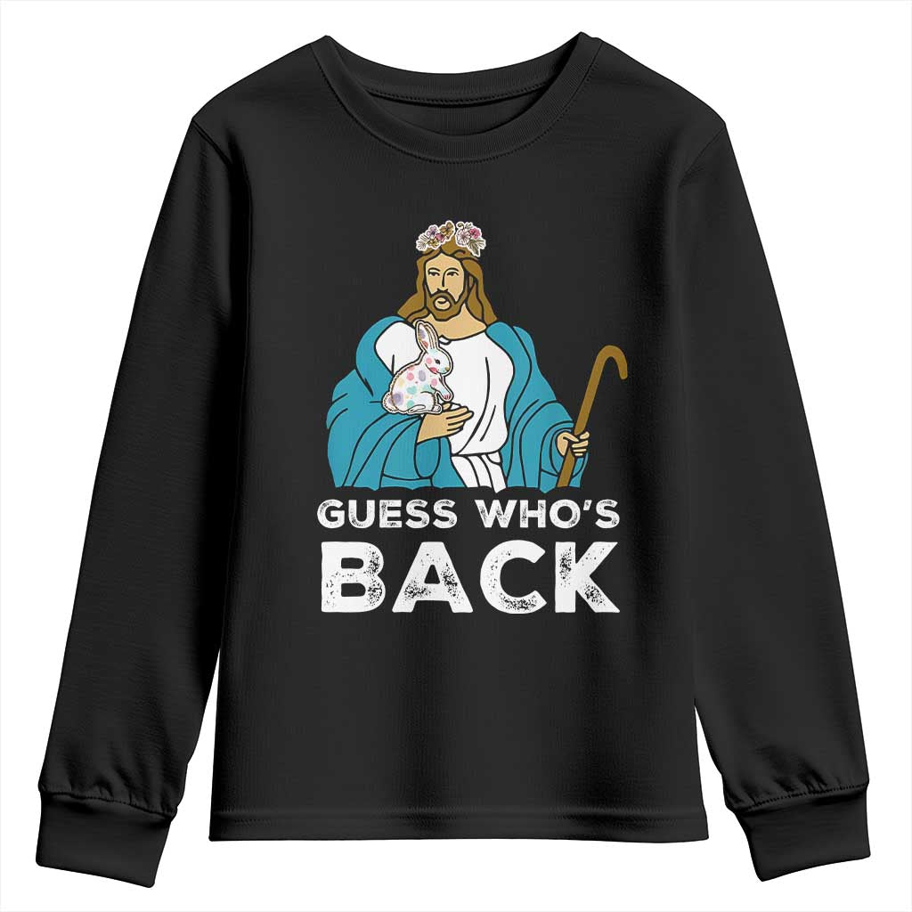 Guess Whos Back Youth Sweatshirt Funny Religious Jesus Back Cute Bunny TS10 Black Print Your Wear