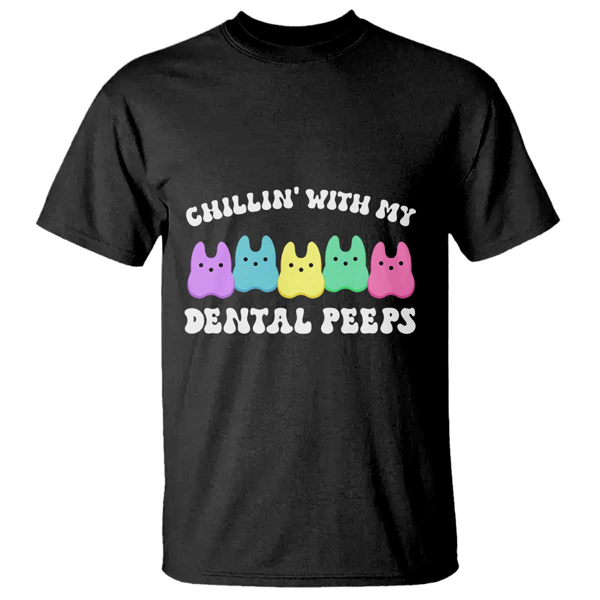 Easter Dental Bunny T Shirt Chilling With My Dental Peeps TS10 Black Print Your Wear