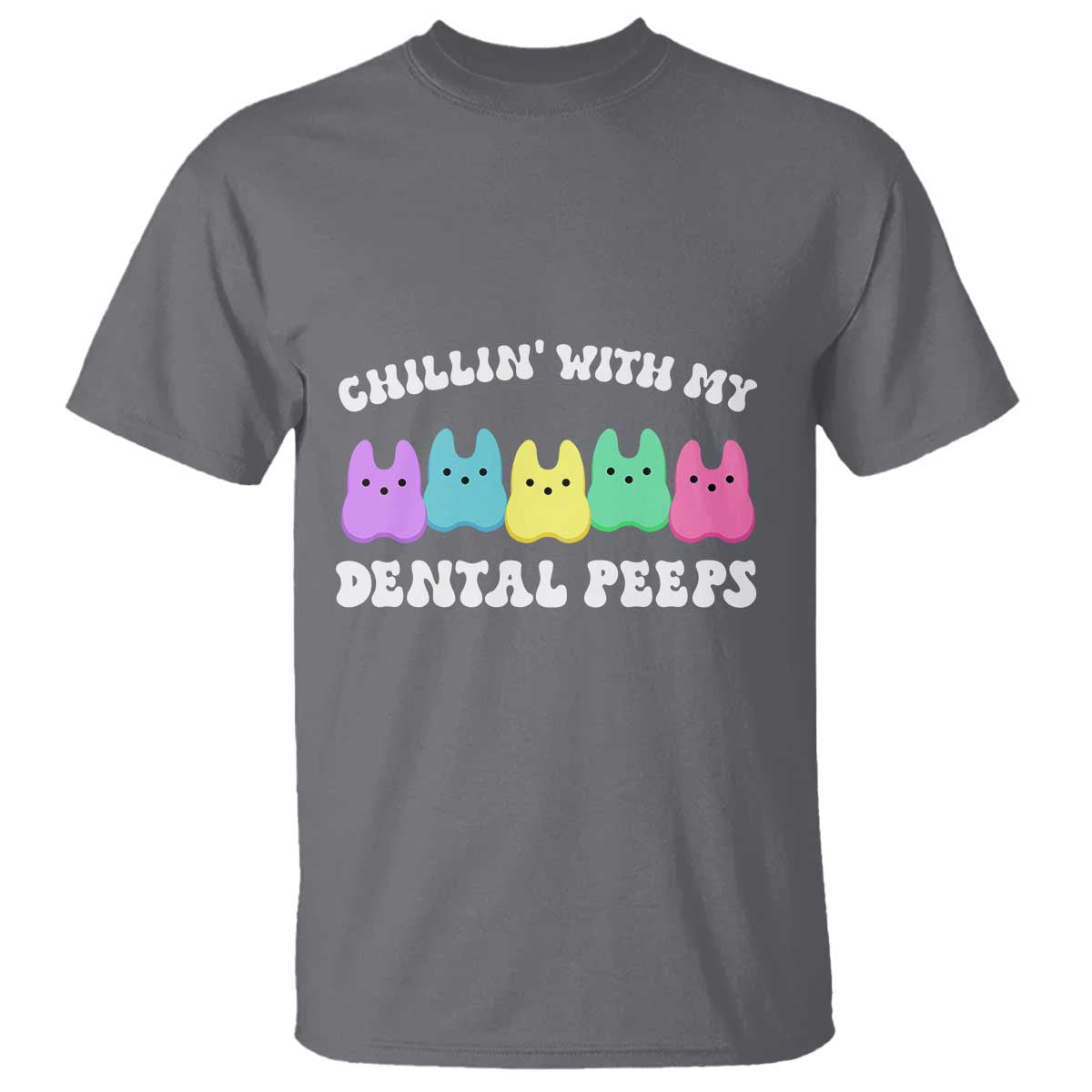 Easter Dental Bunny T Shirt Chilling With My Dental Peeps TS10 Charcoal Print Your Wear