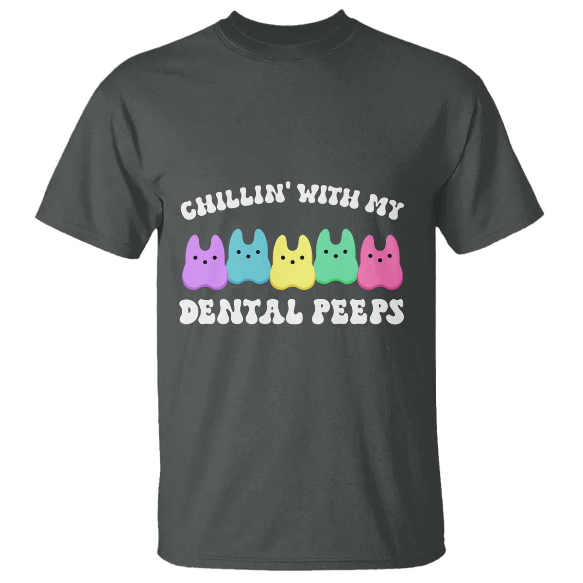 Easter Dental Bunny T Shirt Chilling With My Dental Peeps TS10 Dark Heather Print Your Wear