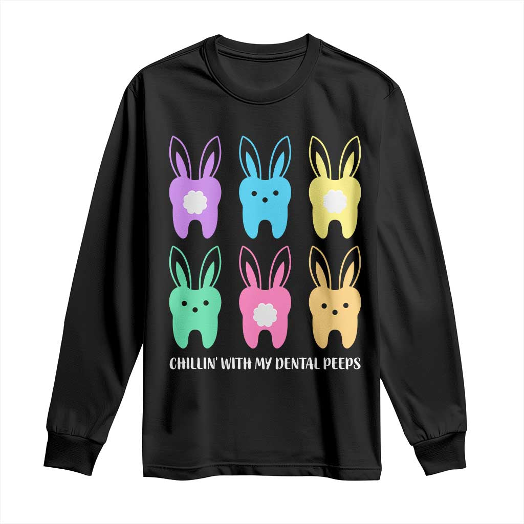 Easter Dentist Long Sleeve Shirt Chilling With My Dental Peeps Bunny TS10 Black Print Your Wear